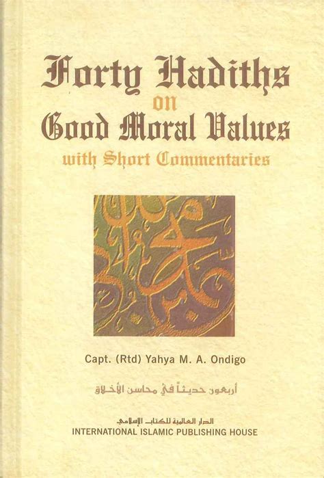 Forty Hadiths On Good Moral Values With Short Com Yahya M A Obdigo Wafilife