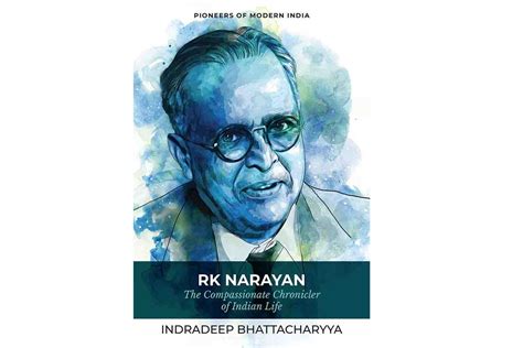 Exploring The Life Of Rk Narayan Through Indradeep Bhattacharyas