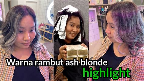 Warna Rambut Ash Blonde Highlight Balayage Hair Youtube
