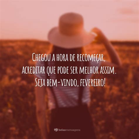 50 Frases De Bem Vindo Fevereiro Que O Recebem Com Alegria