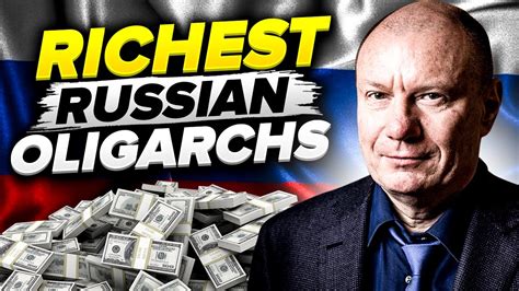 Russias Richest Oligarchs Top 5 Richest Russian Billionaires Youtube