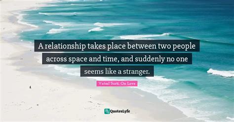 A Relationship Takes Place Between Two People Across Space And Time A