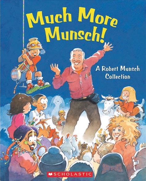 Much More Munsch A Robert Munsch Collection Book By Eugenie Fernandes Picture Books