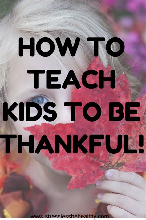 8 Ways To Teach Children Thankfulness With Images Teaching Kids