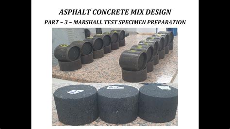 Asphalt Concrete Mix Design Part 3 Marshall Test Specimen Preparationmarhsall Method Of