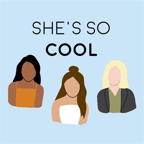 Shes So Cool Listen Via Stitcher For Podcasts