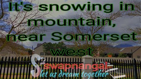 Snowing In The Mountains Near Somerset West Youtube