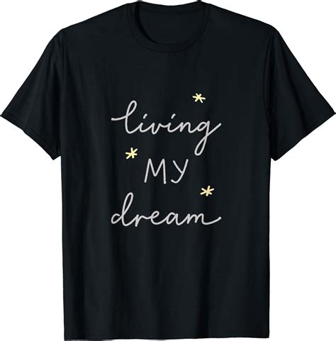 Living My Dream T Shirt Uk Fashion