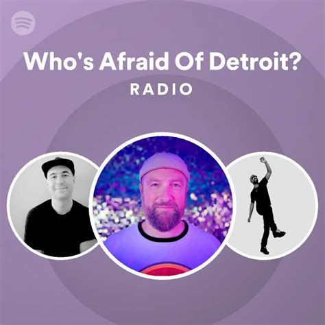 Whos Afraid Of Detroit Radio Spotify Playlist