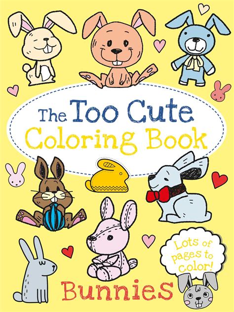 the too cute coloring book bunnies book by little bee books little bee books official