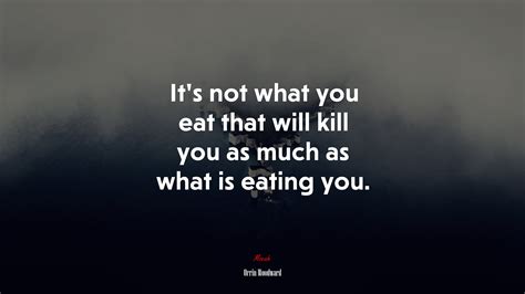660221 It’s Not What You Eat That Will Kill You As Much As What Is Eating You Orrin Woodward