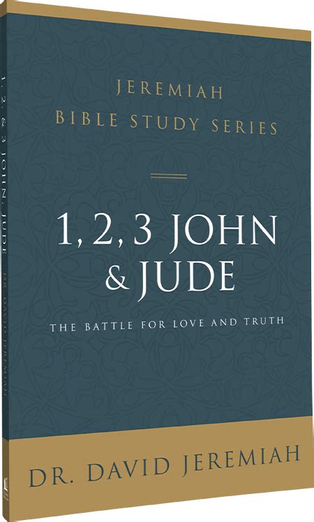 Jeremiah Bible Study Series 1 2 3 John And Jude Davidjeremiahca