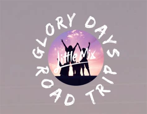 Little Mix Glory Days Road Trip Little Mix Wiki Fandom