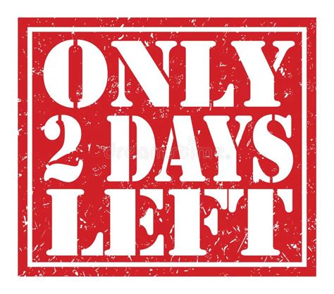Only 2 Days Left Text Written On Red Stamp Sign Stock Illustration
