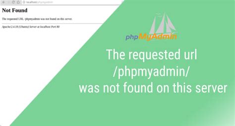 The Requested Phpmyadmin Was Not Found On This Server Developer Diary