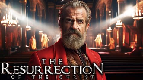 The Passion Of The Christ 2 Resurrection 2024 With Mel Gibson And James Caviezel Youtube