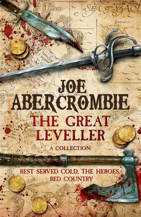 The Great Leveller Best Served Cold The Heroes And Red Country By Joe