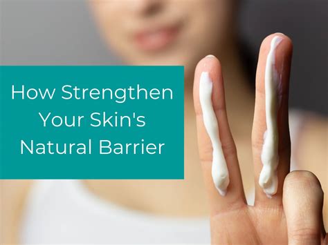 The Skin Barrier Understanding And Protecting Your Skins Natural Arm