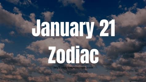 Jan 21 Zodiac