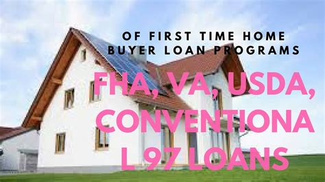 First Time Home Buyer Loan Programs Fha Va Usda Conventional 97