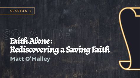 Faith Alone: Rediscovering a Saving Faith - Campus Fellowship