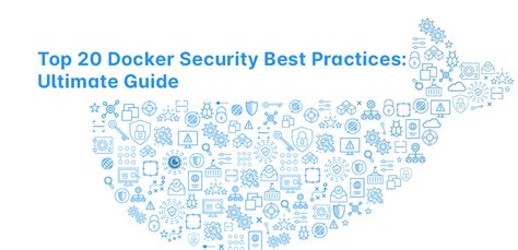 Top 20 Docker Security Best Practices Ultimate Guide