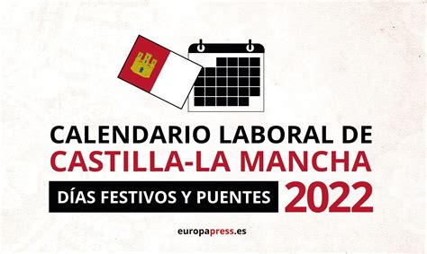 Calendario Laboral 2022 En Castilla La Mancha Días Festivos Y Puentes