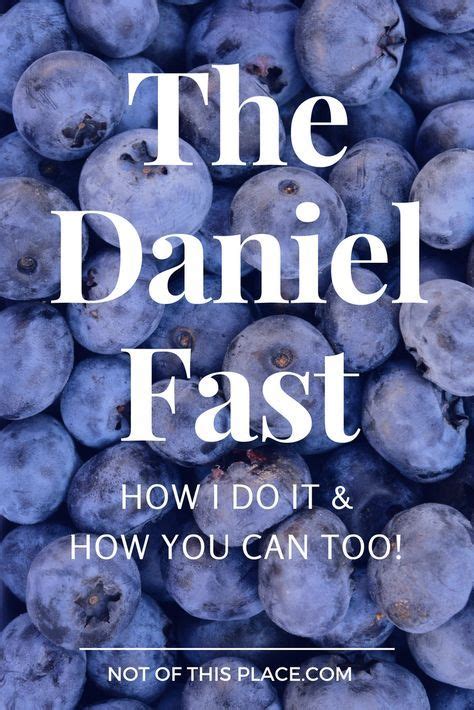 The Daniel Fast How I Do It And How You Can Too Daniel Fast