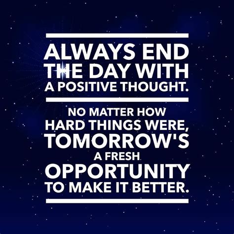 Always End The Day With A Positive Thought Pictures Photos And Images