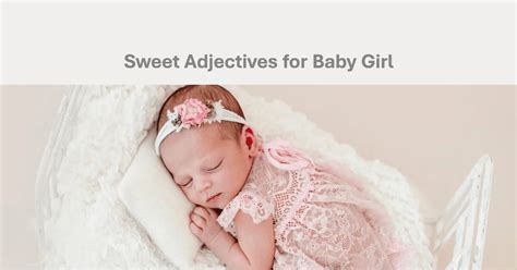 Adjectives For Baby Girl Words To Describe About Baby Girl