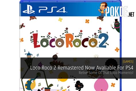 Loco Roco 2 Remastered Now Available For Ps4 Relive Some Of That Loco