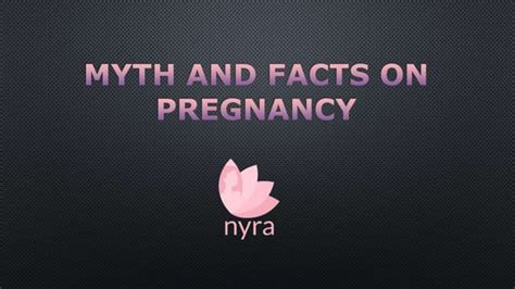 Myth And Facts On Pregnancy Ppt