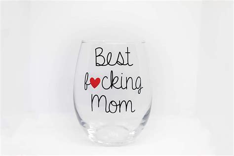Best Fucking Mom Wine Glass Best Fucking Mom Mothers Day