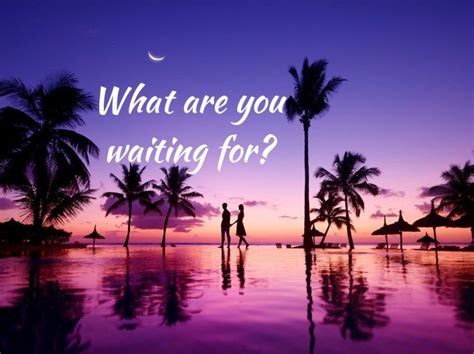 What Are You Waiting For Free Inspirational Travel Desktop And Phone