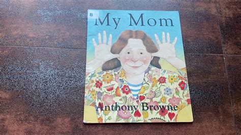 My Mom By Anthony Browne Youtube
