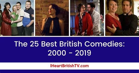 The 25 Best British Comedies From 2000 2019 I Heart British Tv