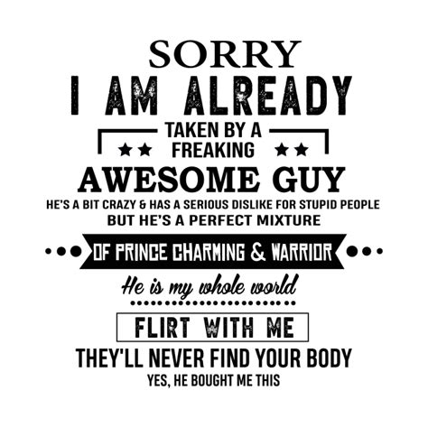 Sorry Im Already Taken By A Freaking Awesome Guy T For Girlfriend