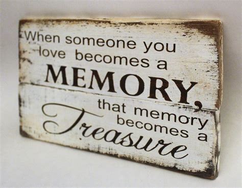 When Someone You Love Becomes A Memory That Memory Becomes A Etsy