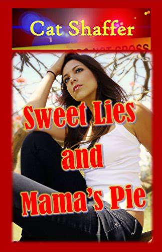 Sweet Lies And Mama S Pies Kindle Edition By Shaffer Cathie Romance Kindle Ebooks