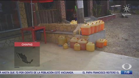 El Huachicol Fuera De Control En Chiapas Noticieros Televisa