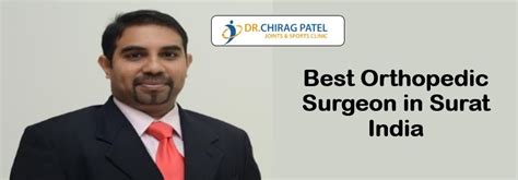 From a complex spine surgery procedure to the correction of bunions, an orthopedist the best way to find an orthopedic surgeon in italy. Best Orthopedic Surgeon In Surat India Dr Chirag Patel