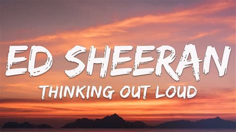 Ed Sheeran Thinking Out Loud Lyrics YouTube