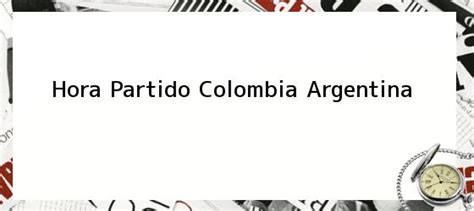 Nos toca vibrar con argentina y colombia. Hora Partido Colombia Argentina. En Armenia no habrá ley seca durante partido Colombia y ...