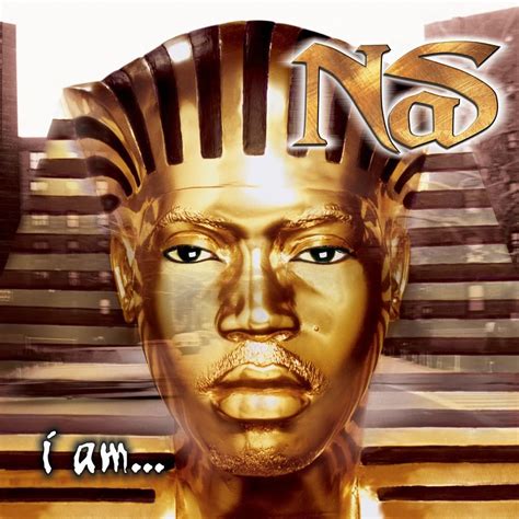 Nas I Am Lyrics And Tracklist Genius