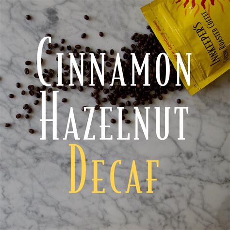 Decaffeinated Cinnamon Hazelnut Innkeeper S Coffee
