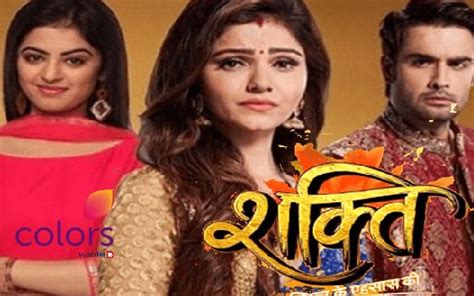 Hindi Tv Serial Shakti Synopsis Aired On Colors Tv Channel