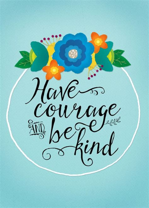 Have Courage And Be Kind Poster By Noonday Design Displate Have