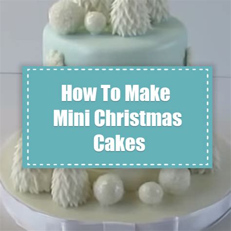 How To Make Mini Christmas Cakes