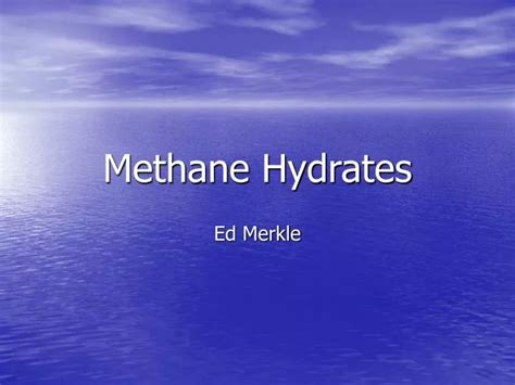 Ppt Methane Hydrates Powerpoint Presentation Free Download Id1743759