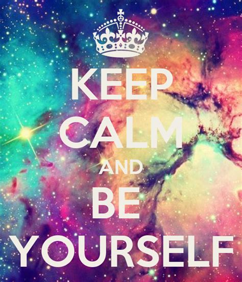 Keep Calm And Be Yourself Poster Barabaskrisztinabeatrix Keep Calm